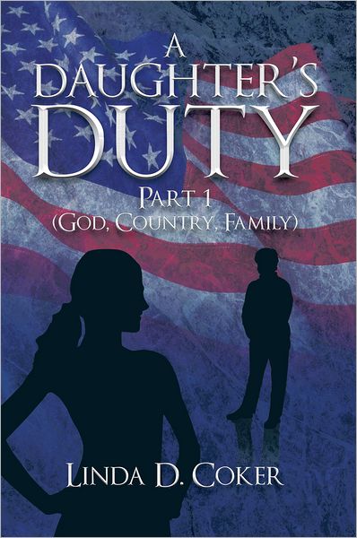 A Daughter's Duty Part 1: (God, Country, Family)
