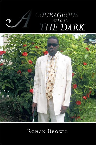 A COURAGEOUS WALK IN THE DARK