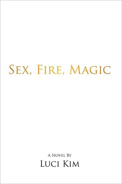 Sex, Fire, Magic: The Story of Faith Moon