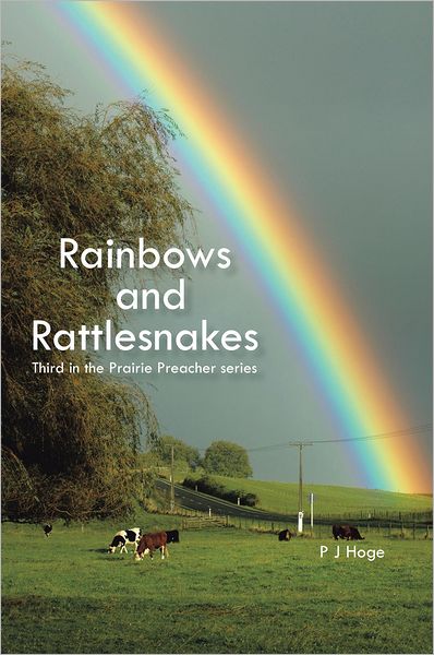 Rainbows and Rattlesnakes: Third in the Prairie Preacher series