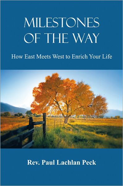 Miletstones of the Way: How East Meets West to Enrich Your Life