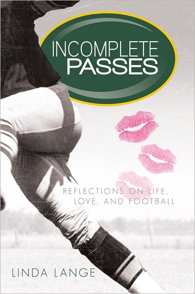 Incomplete Passes: Reflections on Life, Love, and Football