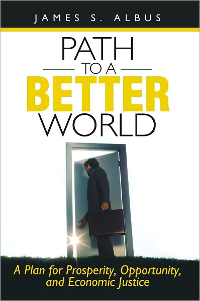 Path to a Better World: A Plan for Prosperity, Opportunity, and Economic Justice