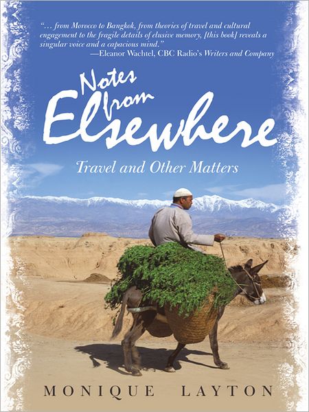 Notes from Elsewhere: Travel and Other Matters
