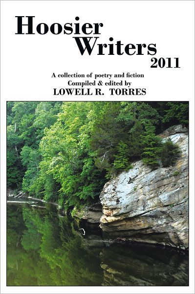 Hoosier Writers 2011: A Collection of Poetry and Fiction