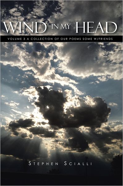 Wind In My Head: Volume 3 A collection of our poems some w/friends