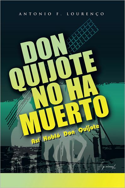 Don Quijote No Ha Muerto: Así Habló Don Quijote