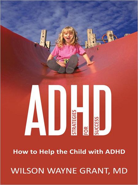 ADHD: Strategies for Success: How to Help the Child with ADHD