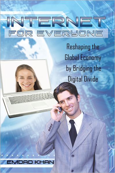 Internet for Everyone: Reshaping the Global Economy by Bridging the Digital Divide
