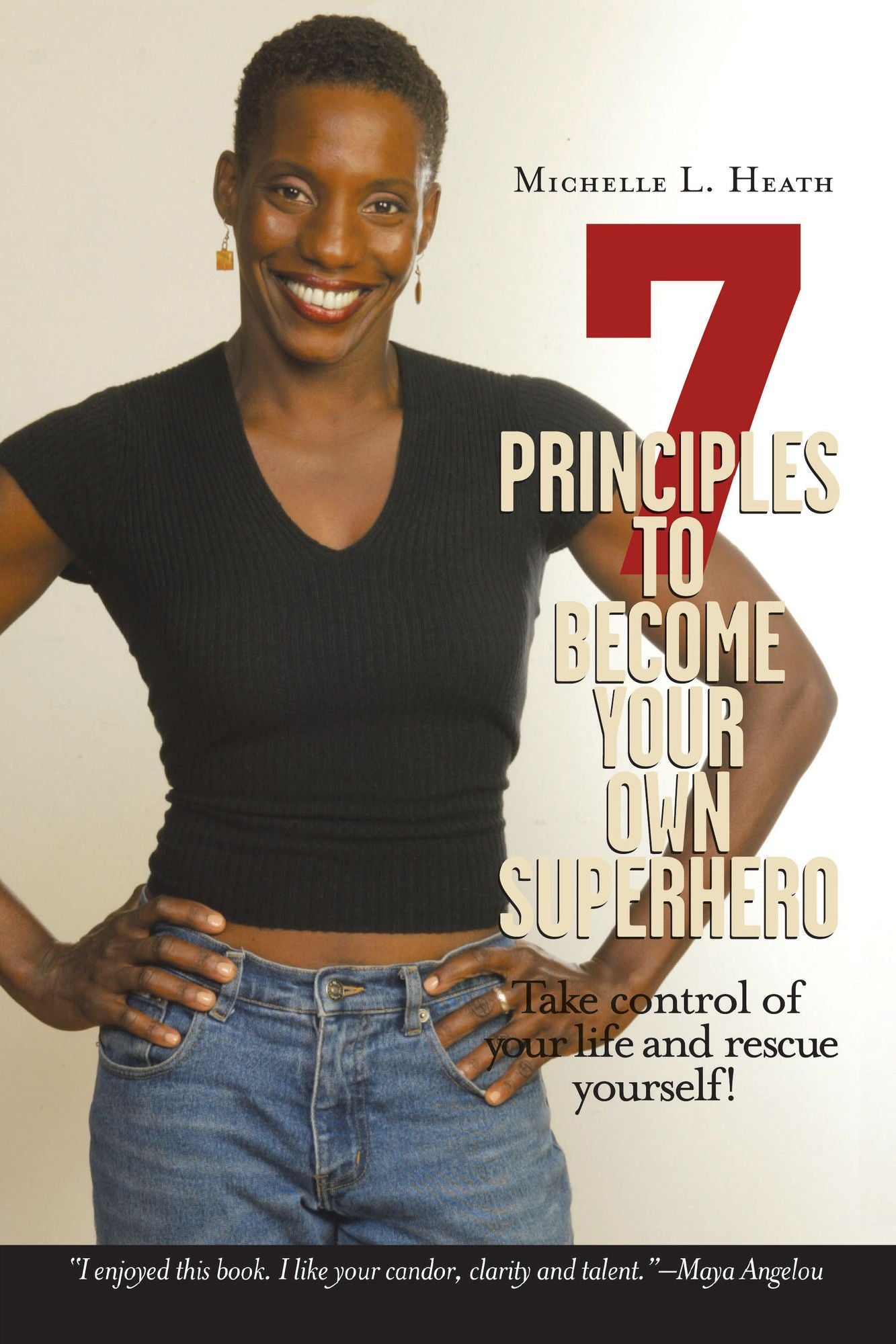 7 Principles to Become Your Own Superhero: Discover the Superhero Inside of You