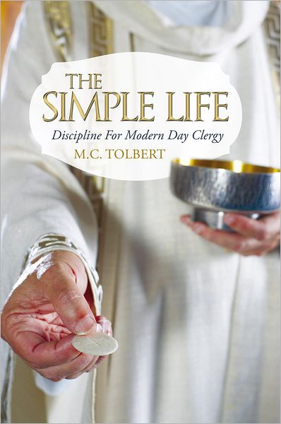 The Simple Life: Discipline For Modern Day Clergy
