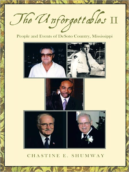 The Unforgettables II: People and Events of DeSoto Country, Mississippi