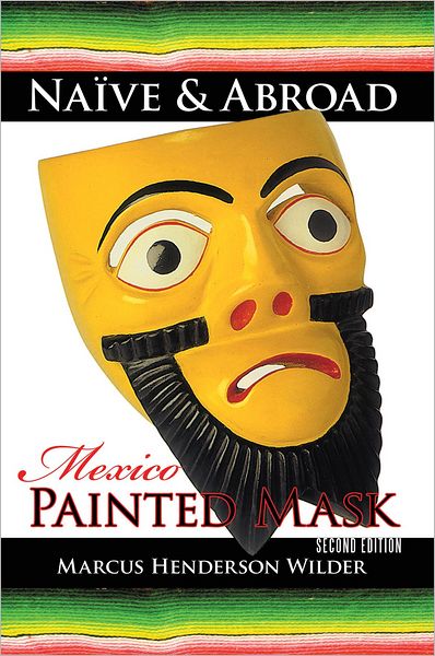 Naïve & Abroad: Mexico: Painted Mask