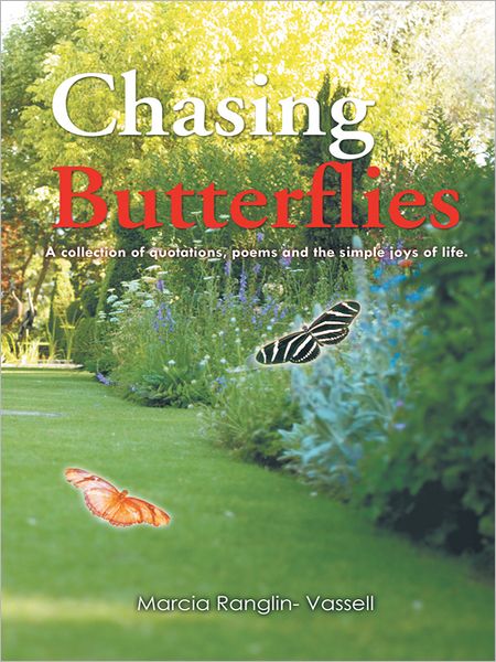 Chasing Butterflies: A collection of quotations, poems and the simple joys of life