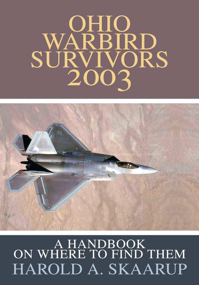 Ohio Warbird Survivors 2003: A Handbook on where to find them