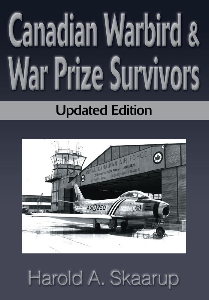 Canadian Warbird & War Prize Survivors: Updated Edition
