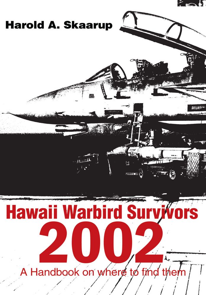 Hawaii Warbird Survivors 2002: A Handbook on where to find them