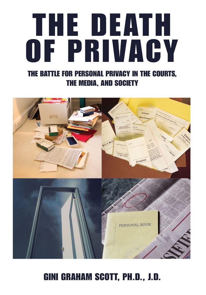 The Death of Privacy: The Battle for Personal Privacy in the Courts, the Media, and Society