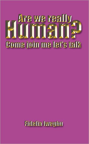 Are we really Human?: Come join me let's talk