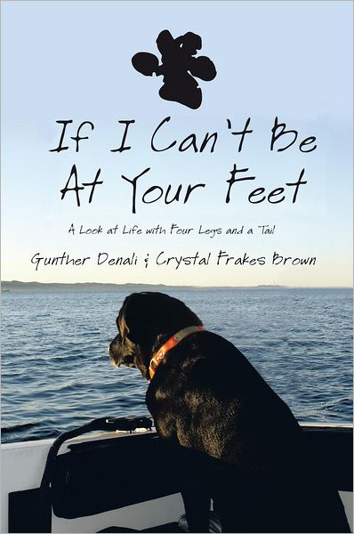 If I Can't Be At Your Feet: A Look at Life with Four Legs and a Tail