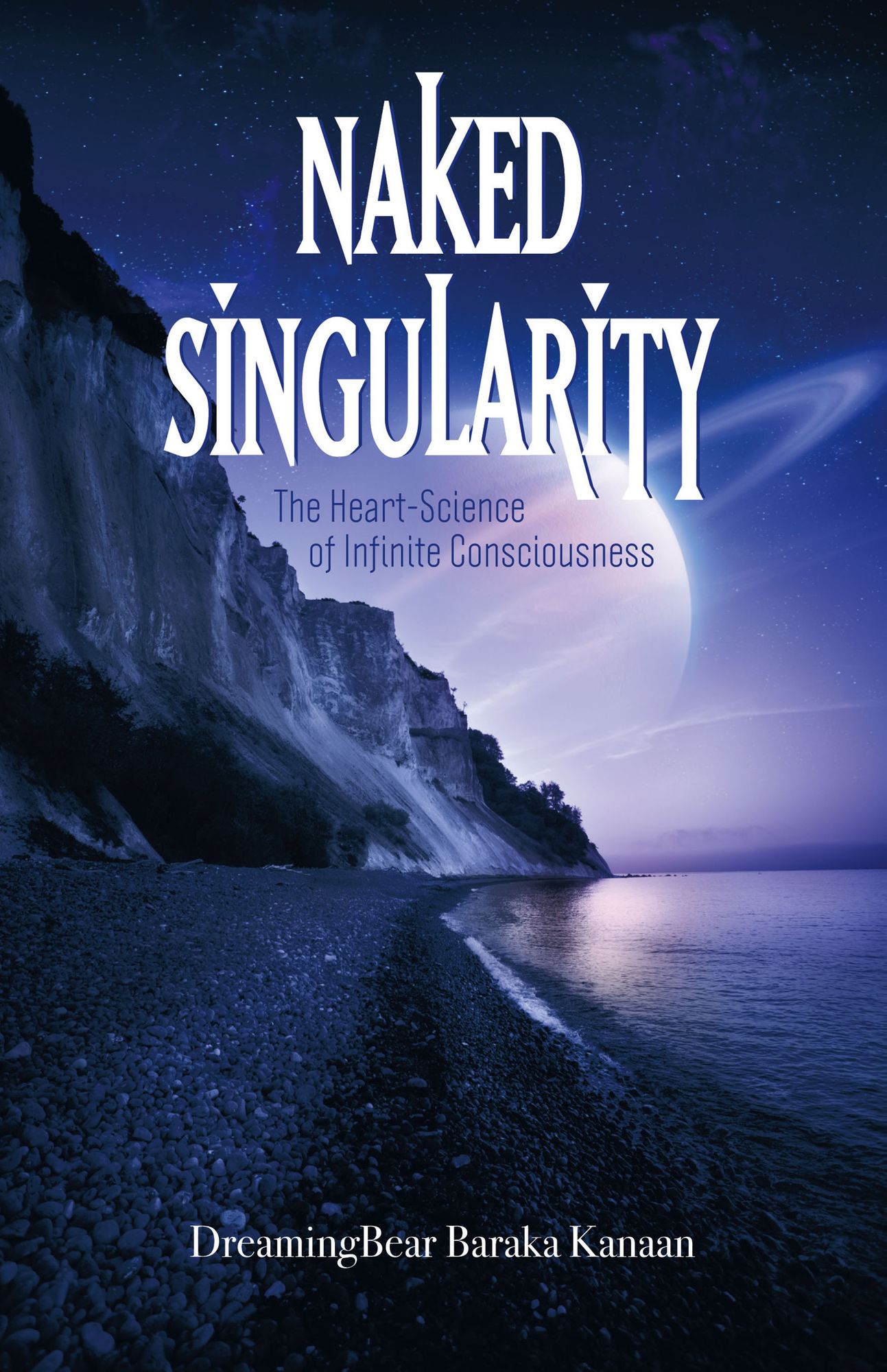 Naked Singularity: The Heart Science of Infinite Conciousness