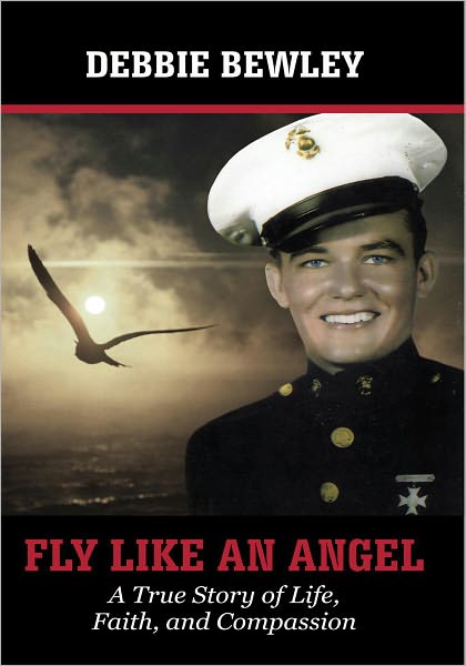 Fly Like an Angel: A True Story of Life, Faith and Compassion
