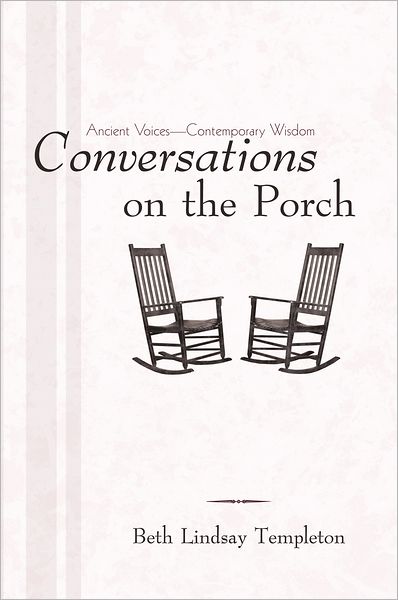 Conversations on the Porch: Ancient Voices - Contemporary Wisdom