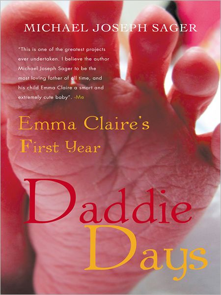Daddie Days: Emma Claire's First Year