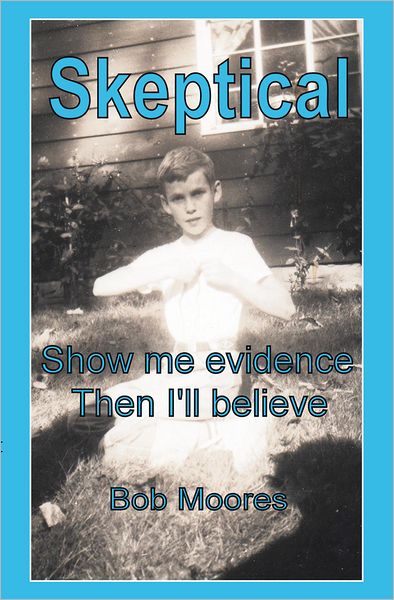 Skeptical: Show Me Evidence - Then I'll Believe