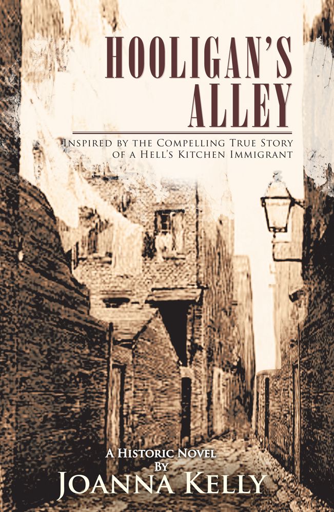 Hooligan's Alley: Inspired by the Compelling True Story of a Hell's Kitchen Immigrant