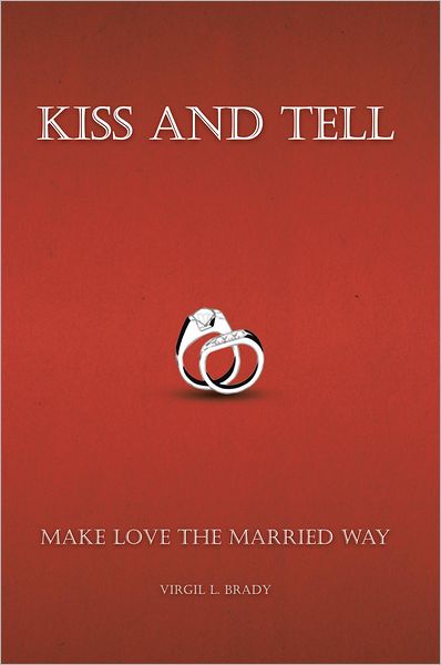 KISS AND TELL: Make Love The Married Way