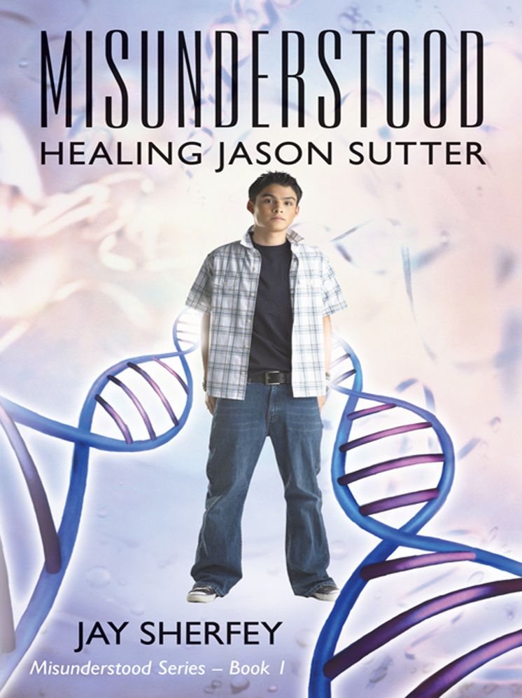 Misunderstood: Healing Jason Sutter: Misunderstood Series Book One