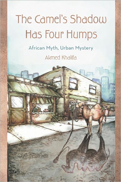 The Camel's Shadow Has Four Humps: African Myth, Urban Mystery