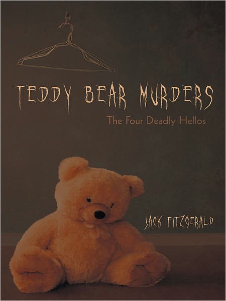 Teddy Bear Murders: The Four Deadly Hellos