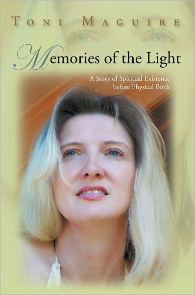 Memories of the Light: A Story of Spiritual Existence before Physical Birth