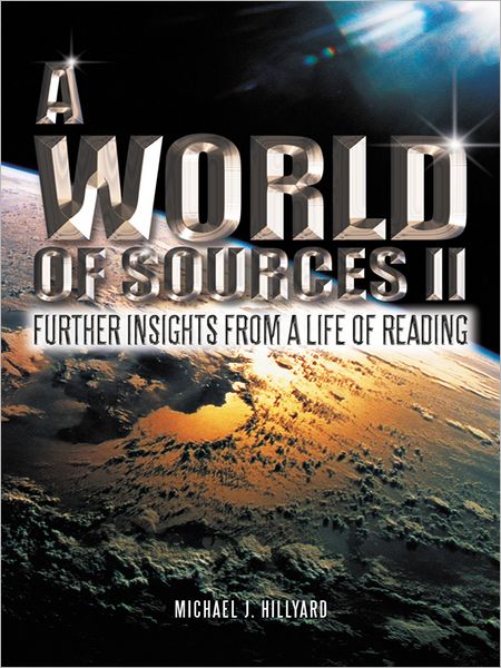 A WORLD OF SOURCES II: FURTHER INSIGHTS FROM A LIFE OF READING