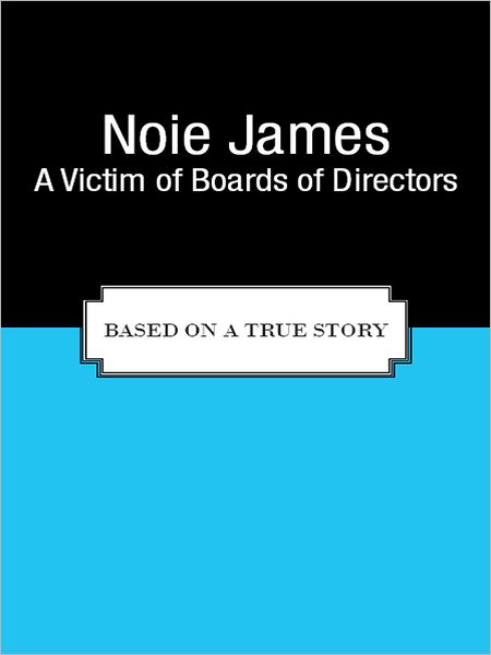 A Victim of Boards of Directors: Based on a True Story