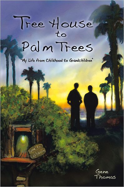 Tree House to Palm Trees: My Life from Childhood to Grandchildren