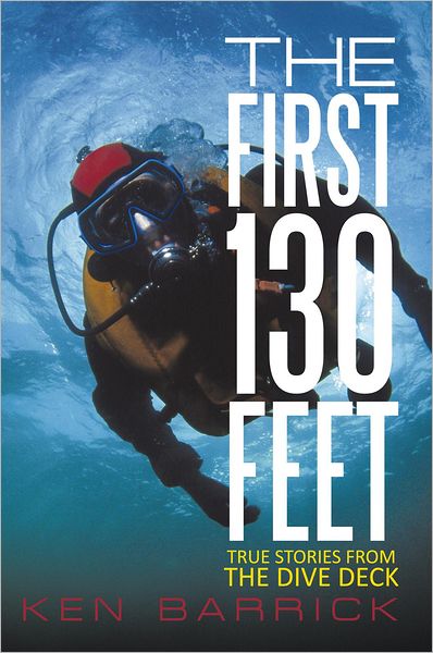 The First 130 Feet: True Stories from the Dive Deck