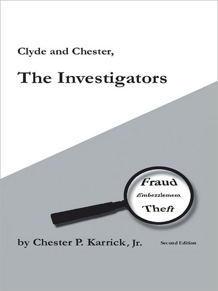 Clyde and Chester, The Investigators: Fraud Embezzlement Theft