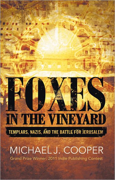 Foxes in the Vineyard: Templars, Nazis, and the Battle for Jerusalem