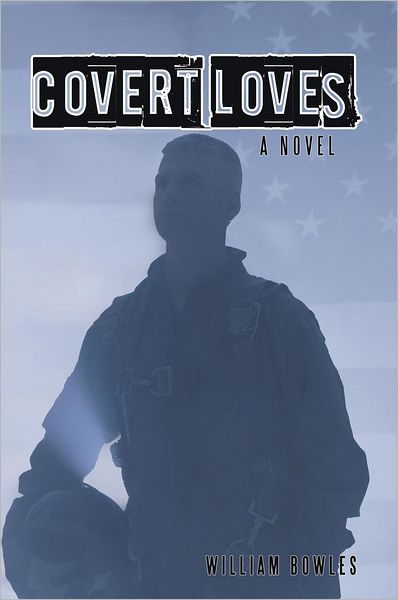Covert Loves: A Novel