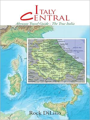 Italy Central: Abruzzo Travel Guide - The True Italia