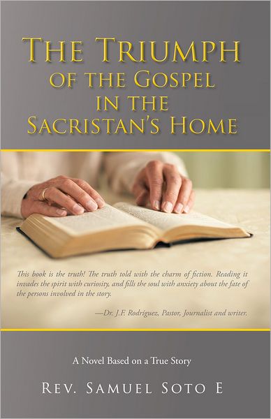 The Triumph of the Gospel in the Sacristan's Home: A Novel Based on a True Story