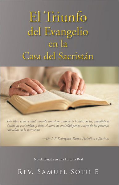 El Triunfo del Evangelio en la Casa del Sacristán: Novela Basada en una Historia Real