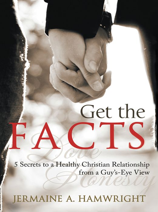 Get the FACTS: 5 Secrets to a Healthy Christian Relationship from a Guy's-Eye View