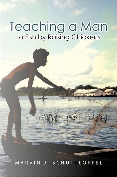 Teaching A Man To Fish By Raising Chickens