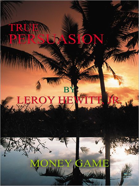 True Persuasion: Money Game