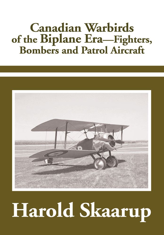 Canadian Warbirds of the Biplane Era.: Fighters, Bombers and Patrol Aircraft