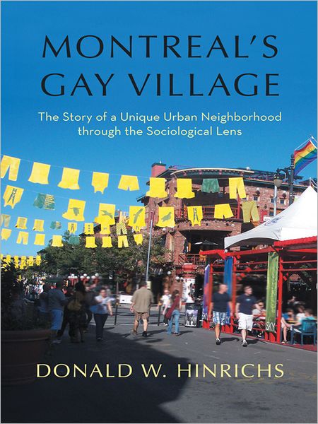 Montreal's Gay Village: The Story of a Unique Urban Neighborhood through the Sociological Lens
